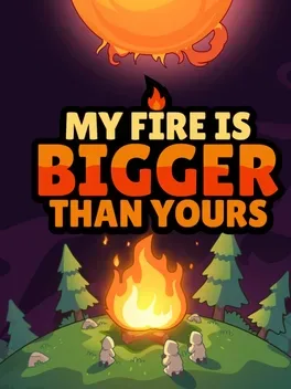My Fire Is Bigger Than Yours cover artwork