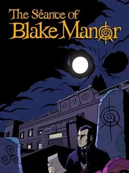 The Séance of Blake Manor cover artwork