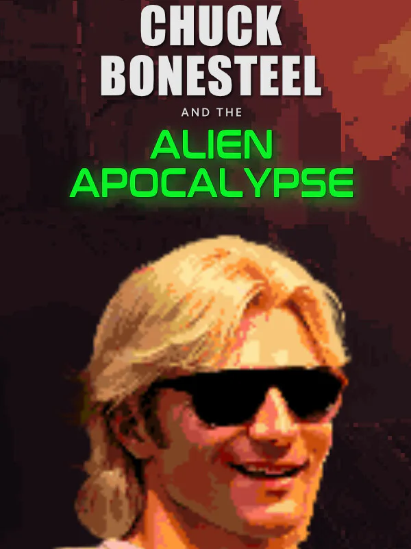 Chuck Bonesteel & the Alien Apocalypse cover artwork