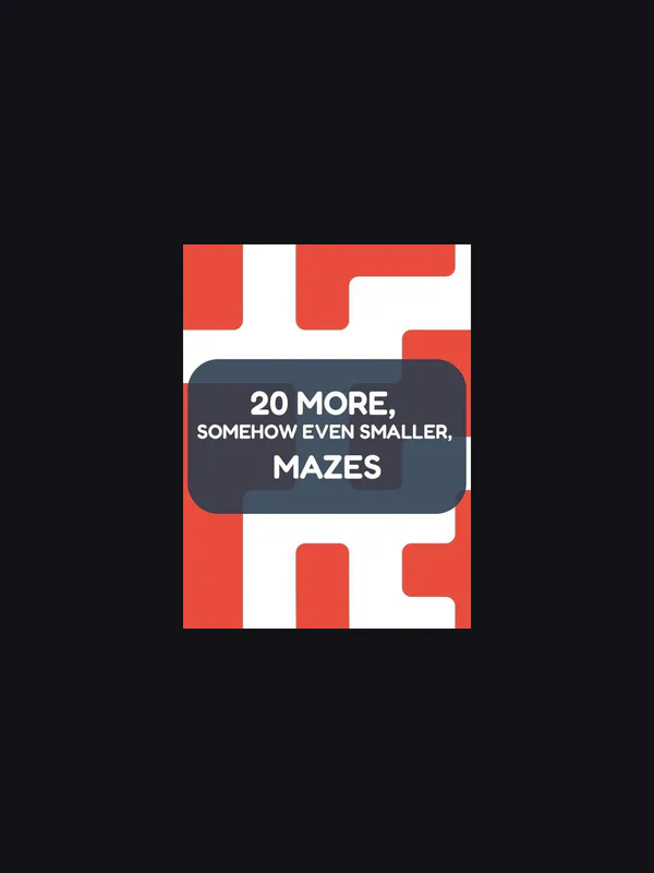20 More, Somehow Even Smaller, Mazes cover artwork
